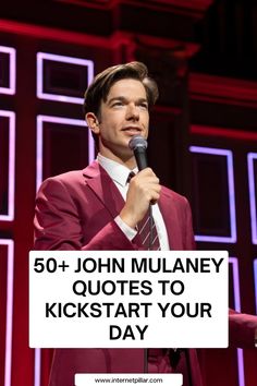 a man in a suit holding a microphone with the words 50 john mulaney quotes to kickstart your day