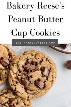 three chocolate chip cookies with text overlay that says bakery reese's peanut butter cup cookies