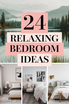 four pictures with the words, 24 relaxing bedroom ideas