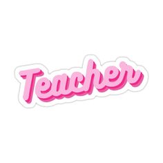 the word teacher in pink sticker on a white background with an inscription that reads, teachers