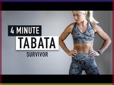 a woman with her hands on her hips and the words 4 minute tabata survivor