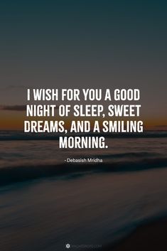 the quote i wish for you a good night of sleep sweet dreams and a smiling morning