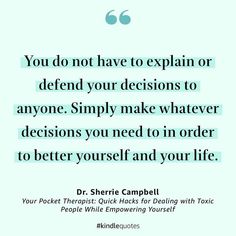 a quote with the words you do not have to explain or defend your actions to anyone simply make whatever decision you need to order to