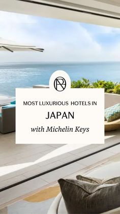 the most luxurious hotels in japan with michel key's logo overlaying an ocean view