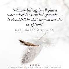 a quote from ruth bader ginsburg about women in all places where decision are being made