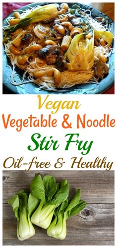 vegan vegetable and noodle stir fry recipe with oil - free & healthy ingredients