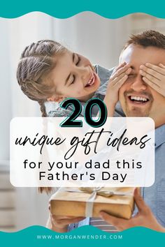 father's day gift ideas for him and his daughter with text overlay that reads 20 unique gift ideas for your dad this father's day