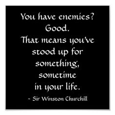 a black and white quote with the words you have energies? good that means you've stood up for something, sometime in your life