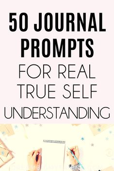 a person writing on a notebook with the words 50 journal prompts for real true self understand