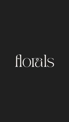 the words florals are white on black