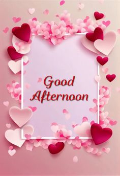 the words good afternoon are surrounded by pink and red hearts on a light pink background