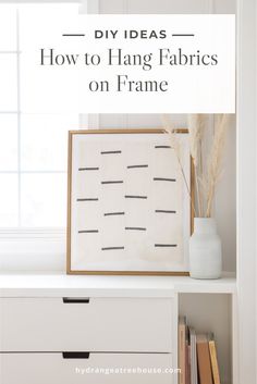 a white book shelf with books on it and text overlay that reads diy ideas how to hang fabrics on frame