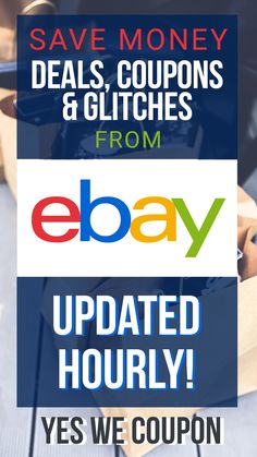 an ebay coup with the words save money, dollars, coupons and glitches from updated hourly