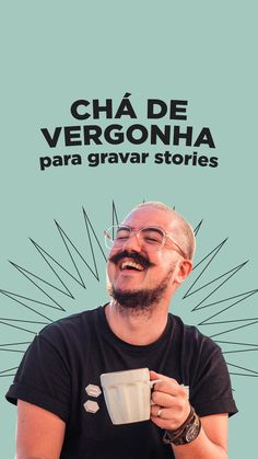 a man with glasses holding a cup in front of his face and the words cha de vergoonha para gravy stories above him