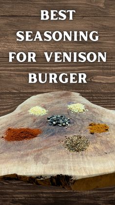 the best seasoning for venison burgers on a wooden table with text overlay