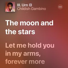 the text reads,'the moon and the stars let me hold you in my arms, forever more '