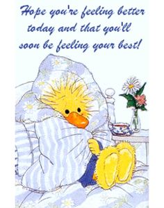 an image of a ducky in bed with the words hope you're feeling better today and that you'll soon be feeling your best