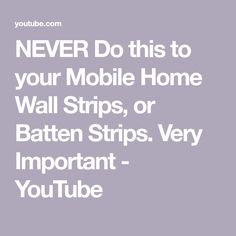 the text never do this to your mobile home wall strips, or batten strips very important - youtube