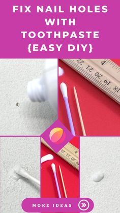 the instructions for how to fix nail holes with toothpaste and easy diy