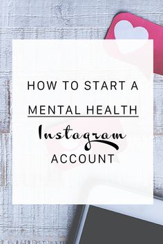 the text how to start a mental health instagram account