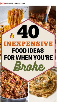 the words 40 expensive food ideas for when you're broke on top of pictures