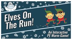 elves on the run an interactive pe warm game