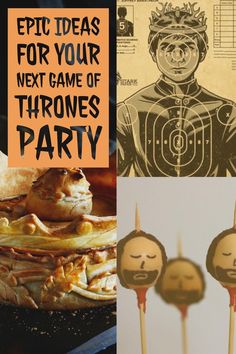 an image of some food on sticks with text overlay that reads epic ideas for your next game of thrones party