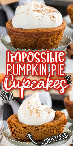 pumpkin pie cupcakes with whipped cream on top and the words, impossible pumpkin pie cupcakes