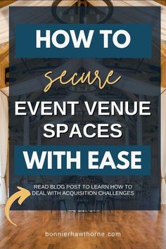 an event venue with text overlaying how to secure event venue spaces with ease