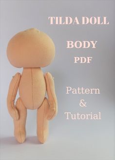 a stuffed animal is shown with the text tilda doll body pdf pattern and tutor