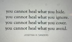 a quote from josefina sanders about what you can not heal