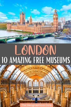 the london free museum with text overlay that reads london 10 amazing free things to see and do