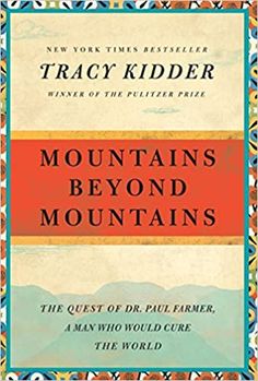 mountains beyond mountains the quest of dr paul farmer, a man who could curse the world