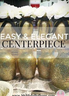 there are vases with flowers in them and the words easy & elegant centerpiece