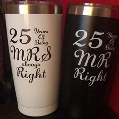 two black and white tumblers with the numbers 25 years of being mrs and mr right next to each other