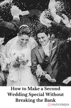 a black and white photo of people throwing confetti on each other with the words how to make a second wedding special without breaking the bank