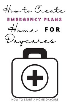 an emergency bag with the words how to create emergency plans for doctors and how to start a home daycare