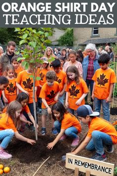 children in orange shirts planting trees with text overlay that says orange shirt day teaching ideas