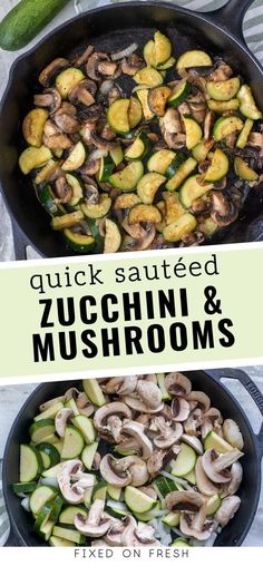 zucchini and mushrooms in a skillet with the title overlay that reads quick sauteed zucchini and mushrooms