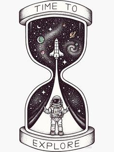 an astronaut standing in front of an hourglass with the words time to explore