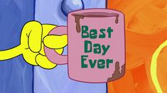 a cartoon character holding a cup with the words best day ever written on it in front of an orange and blue background