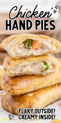 chicken hand pies stacked on top of each other with text overlay that reads, chicken hand pies flaky outside cream inside