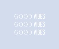 the words good vibes and good vibes written in white on a blue background