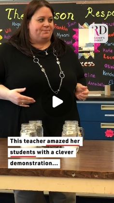 a woman standing in front of a desk with jars on it and the caption reads, this teacher amazed her students with a clever demonstration