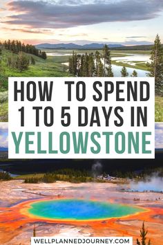 yellowstone with the title how to spend 1 to 5 days in yellowstone