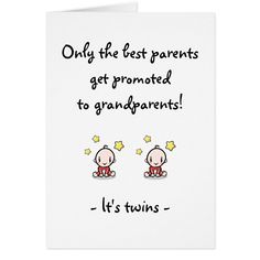 a greeting card with an image of two little babies on it's back and the words, only the best parents get promote to grandparents