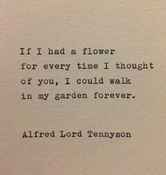 an old typewriter with the words if i had a flower for every time i thought of you, i could walk in my garden forever