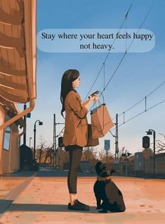 a woman holding shopping bags standing next to a dog on the street with a message above her that says stay where your heart feels