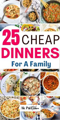 the cover of 25 cheap dinners for a family with pictures of different dishes in it