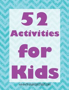 the words 52 activities for kids are shown in purple on a blue chevron background